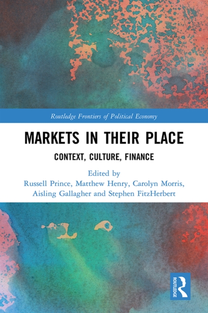 Markets in their Place : Context, Culture, Finance, PDF eBook
