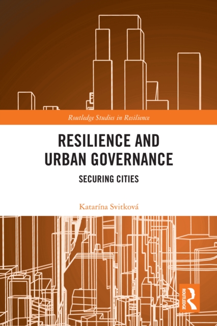 Resilience and Urban Governance : Securing Cities, EPUB eBook