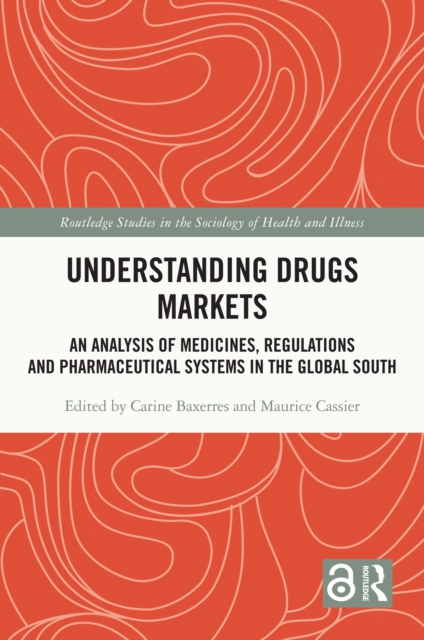 Understanding Drugs Markets : An Analysis of Medicines, Regulations and Pharmaceutical Systems in the Global South, EPUB eBook