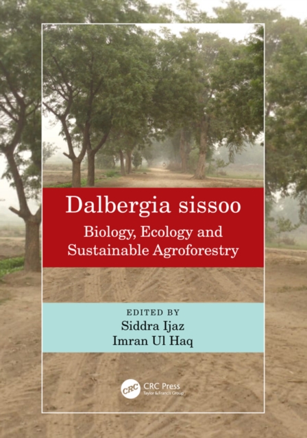 Dalbergia sissoo : Biology, Ecology and Sustainable Agroforestry, PDF eBook