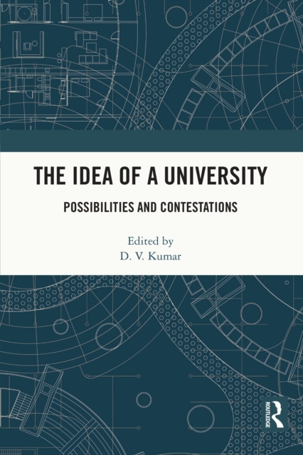The Idea of a University : Possibilities and Contestations, PDF eBook