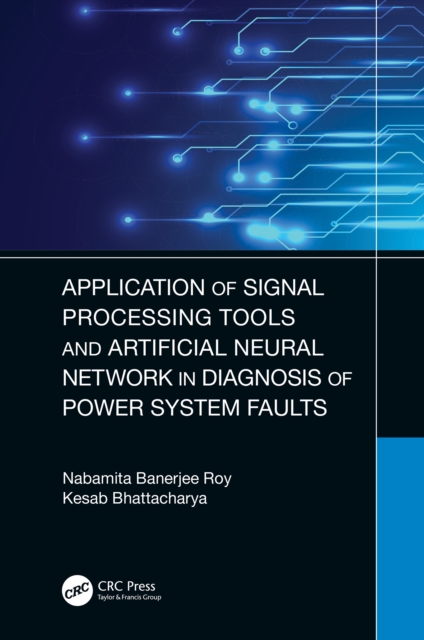 Application of Signal Processing Tools and Artificial Neural Network in Diagnosis of Power System Faults, EPUB eBook