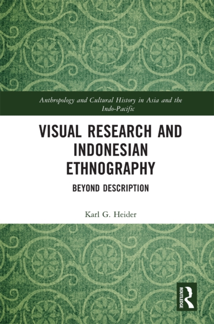 Visual Research and Indonesian Ethnography : Beyond Description, PDF eBook