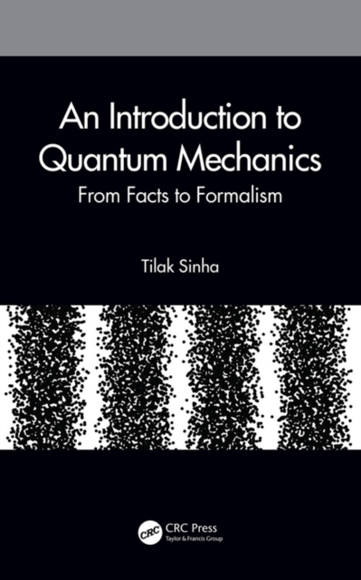 An Introduction to Quantum Mechanics : From Facts to Formalism, PDF eBook
