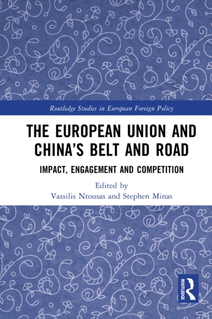 The European Union and China's Belt and Road : Impact, Engagement and Competition, PDF eBook