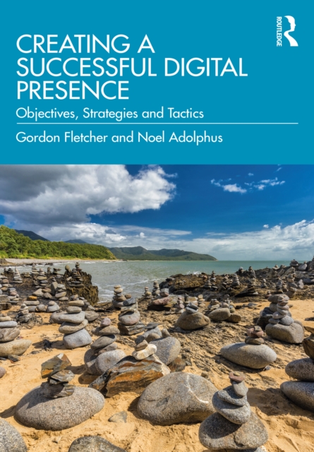 Creating a Successful Digital Presence : Objectives, Strategies and Tactics, PDF eBook