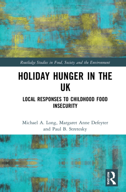 Holiday Hunger in the UK : Local Responses to Childhood Food Insecurity, EPUB eBook