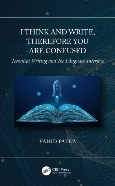 I Think and Write, Therefore You Are Confused : Technical Writing and The Language Interface, PDF eBook