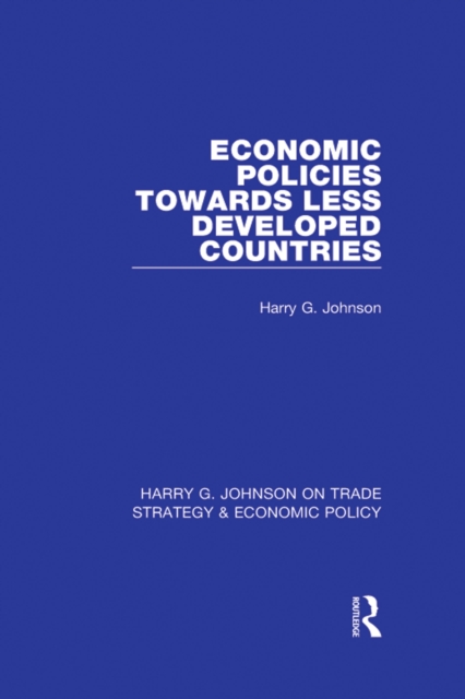 Economic Policies Towards Less Developed Countries, PDF eBook