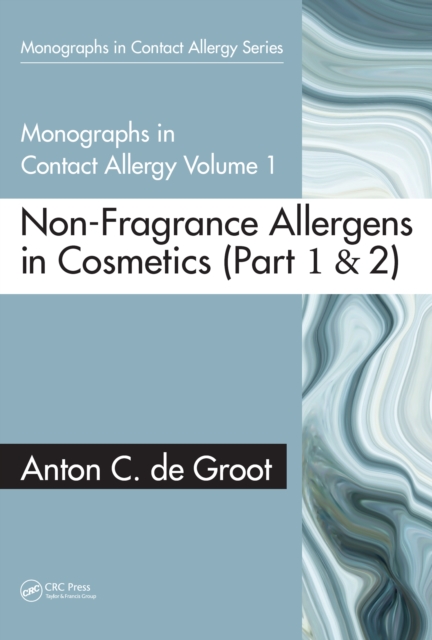 Monographs in Contact Allergy, Volume 1 : Non-Fragrance Allergens in Cosmetics (Part 1 and Part 2), EPUB eBook