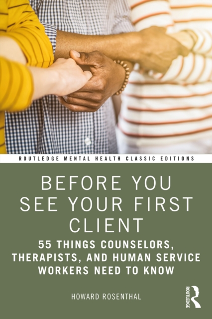 Before You See Your First Client : 55 Things Counselors, Therapists, and Human Service Workers Need to Know, PDF eBook