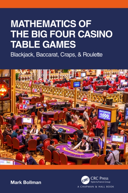 Mathematics of The Big Four Casino Table Games : Blackjack, Baccarat, Craps, & Roulette, PDF eBook