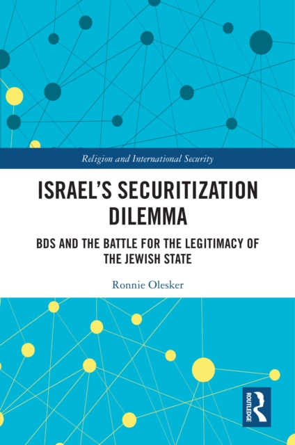 Israel's Securitization Dilemma : BDS and the Battle for the Legitimacy of the Jewish State, EPUB eBook