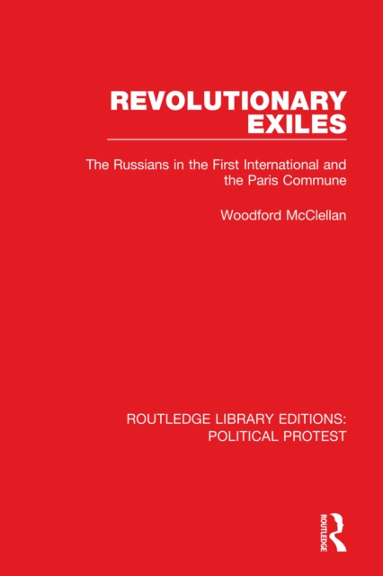 Revolutionary Exiles : The Russians in the First International and the Paris Commune, EPUB eBook