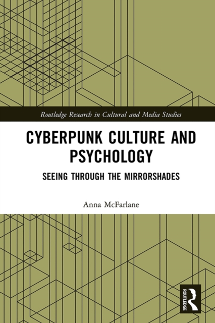 Cyberpunk Culture and Psychology : Seeing through the Mirrorshades, PDF eBook