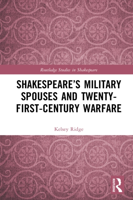 Shakespeare's Military Spouses and Twenty-First-Century Warfare, PDF eBook