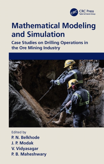 Mathematical Modeling and Simulation : Case Studies on Drilling Operations in the Ore Mining Industry, PDF eBook