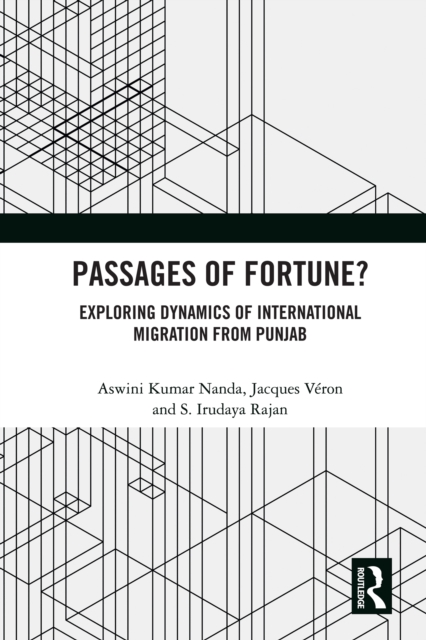 Passages of Fortune? : Exploring Dynamics of International Migration from Punjab, EPUB eBook
