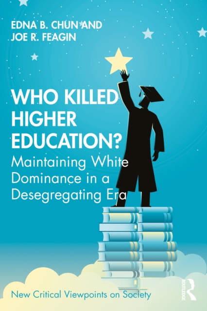 Who Killed Higher Education? : Maintaining White Dominance in a Desegregating Era, PDF eBook