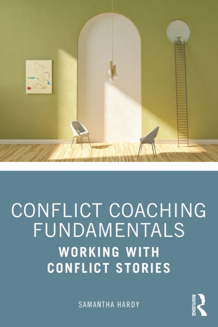 Conflict Coaching Fundamentals : Working With Conflict Stories, EPUB eBook