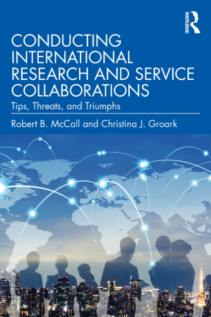 Conducting International Research and Service Collaborations : Tips, Threats, and Triumphs, EPUB eBook