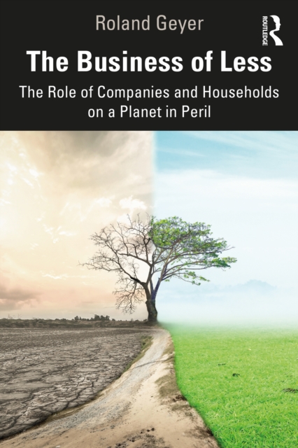 The Business of Less : The Role of Companies and Households on a Planet in Peril, PDF eBook