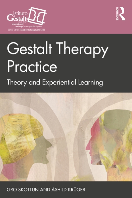 Gestalt Therapy Practice : Theory and Experiential Learning, PDF eBook