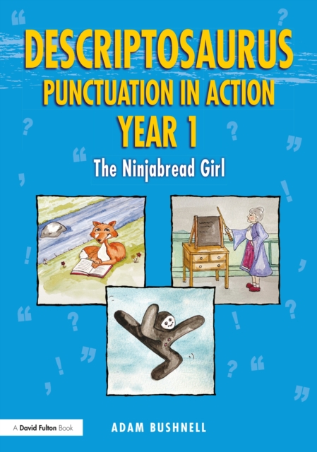 Descriptosaurus Punctuation in Action Year 1: The Ninjabread Girl, PDF eBook