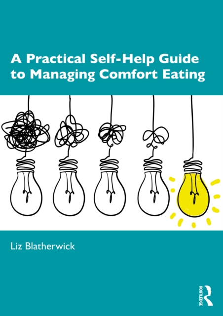 A Practical Self-Help Guide to Managing Comfort Eating, PDF eBook
