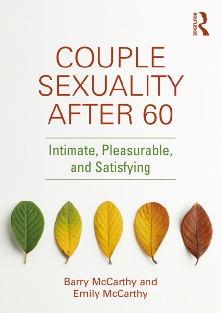 Couple Sexuality After 60 : Intimate, Pleasurable, and Satisfying, PDF eBook