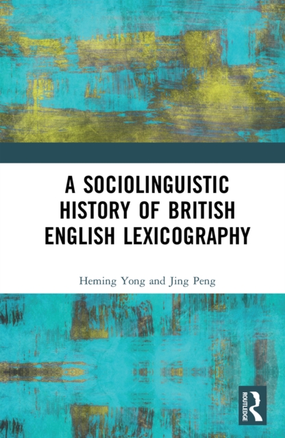 A Sociolinguistic History of British English Lexicography, PDF eBook