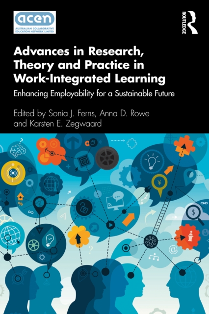 Advances in Research, Theory and Practice in Work-Integrated Learning : Enhancing Employability for a Sustainable Future, EPUB eBook