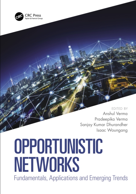Opportunistic Networks : Fundamentals, Applications and Emerging Trends, PDF eBook