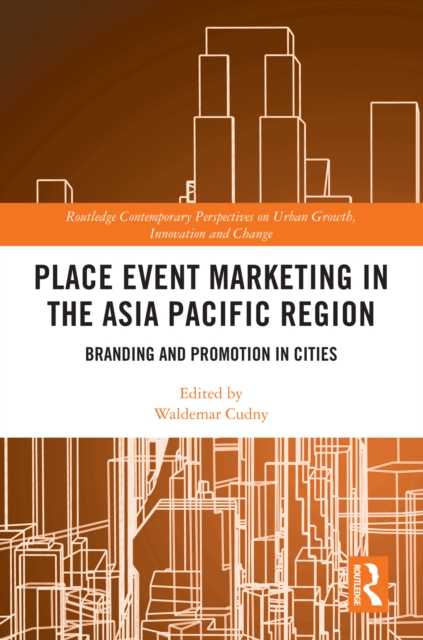 Place Event Marketing in the Asia Pacific Region : Branding and Promotion in Cities, EPUB eBook