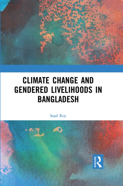 Climate Change and Gendered Livelihoods in Bangladesh, PDF eBook