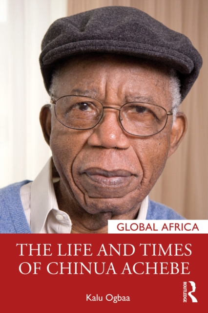 The Life and Times of Chinua Achebe, EPUB eBook