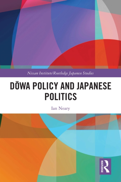Dowa Policy and Japanese Politics, PDF eBook