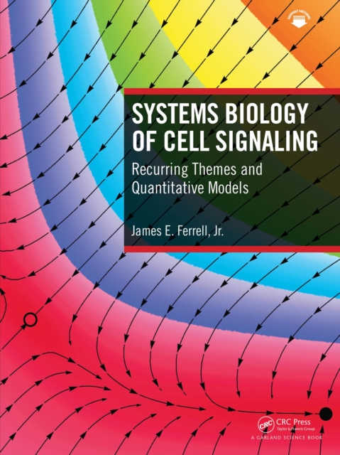 Systems Biology of Cell Signaling : Recurring Themes and Quantitative Models, PDF eBook