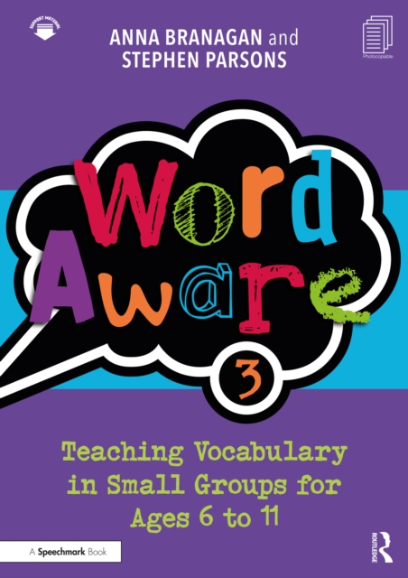 Word Aware 3 : Teaching Vocabulary in Small Groups for Ages 6 to 11, EPUB eBook