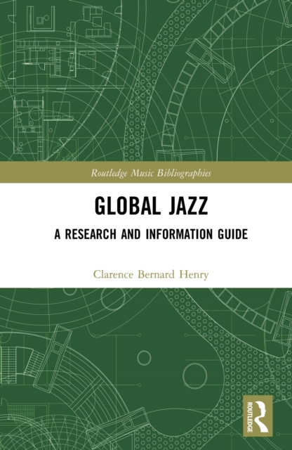 Global Jazz : A Research and Information Guide, PDF eBook