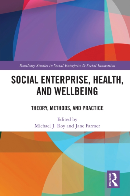 Social Enterprise, Health, and Wellbeing : Theory, Methods, and Practice, PDF eBook