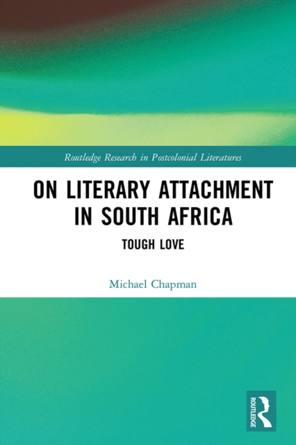 On Literary Attachment in South Africa : Tough Love, PDF eBook