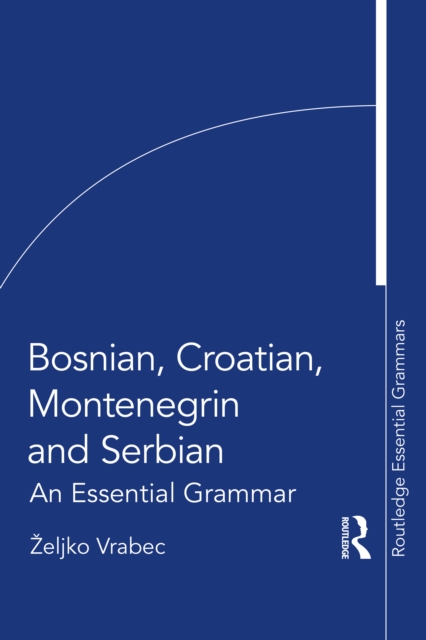 Bosnian, Croatian, Montenegrin and Serbian : An Essential Grammar, EPUB eBook