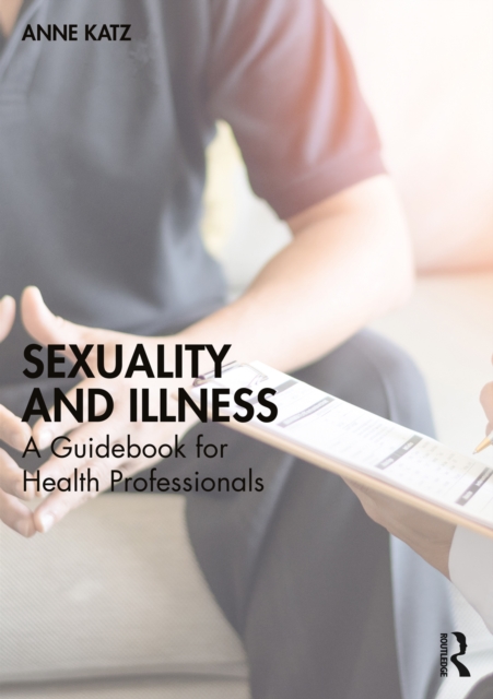 Sexuality and Illness : A Guidebook for Health Professionals, EPUB eBook