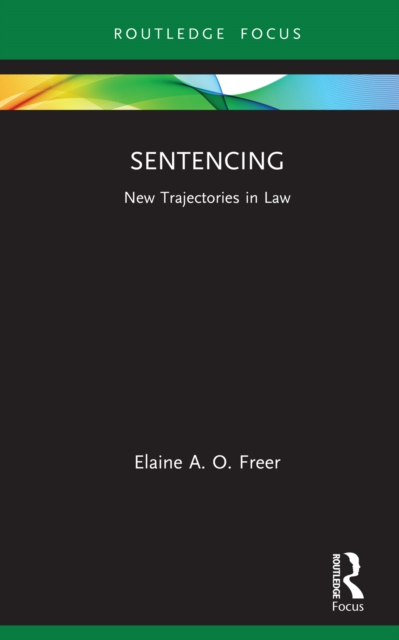 Sentencing : New Trajectories in Law, PDF eBook