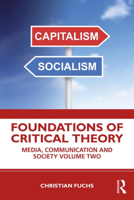 Foundations of Critical Theory : Media, Communication and Society Volume Two, PDF eBook