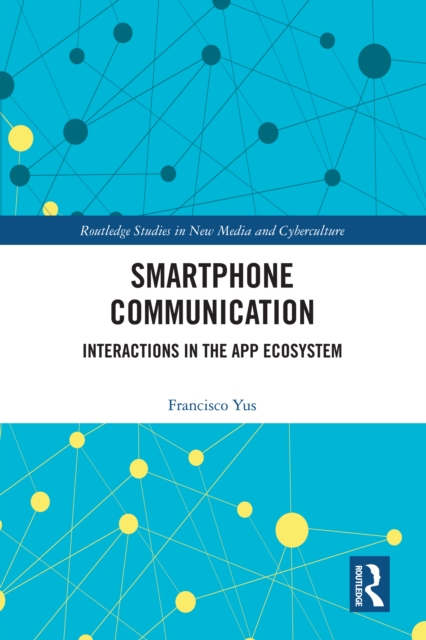 Smartphone Communication : Interactions in the App Ecosystem, EPUB eBook