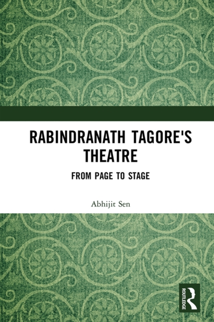 Rabindranath Tagore's Theatre : From Page to Stage, EPUB eBook