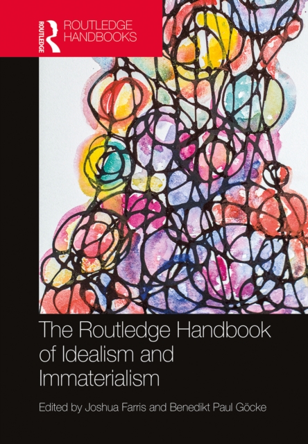 The Routledge Handbook of Idealism and Immaterialism, EPUB eBook