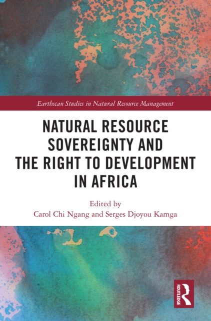 Natural Resource Sovereignty and the Right to Development in Africa, PDF eBook